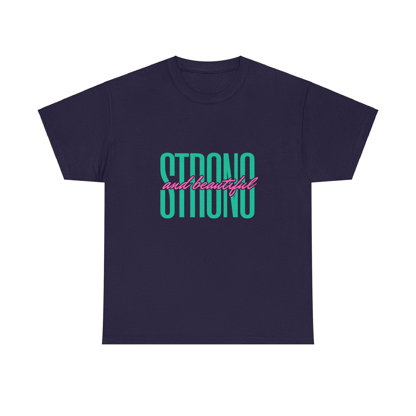 Strong And Beautiful T-Shirt