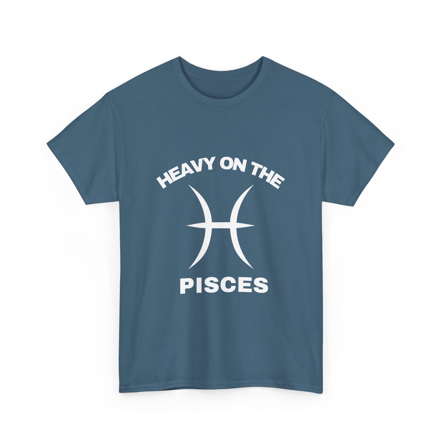 Heavy On The Pisces