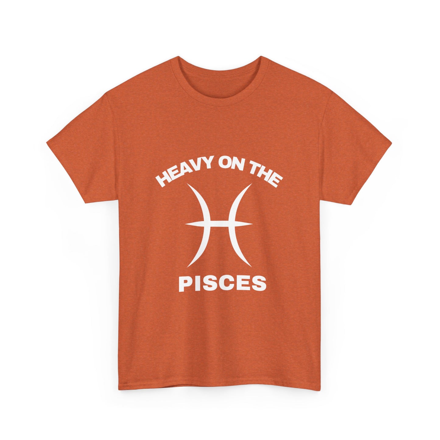 Heavy On The Pisces