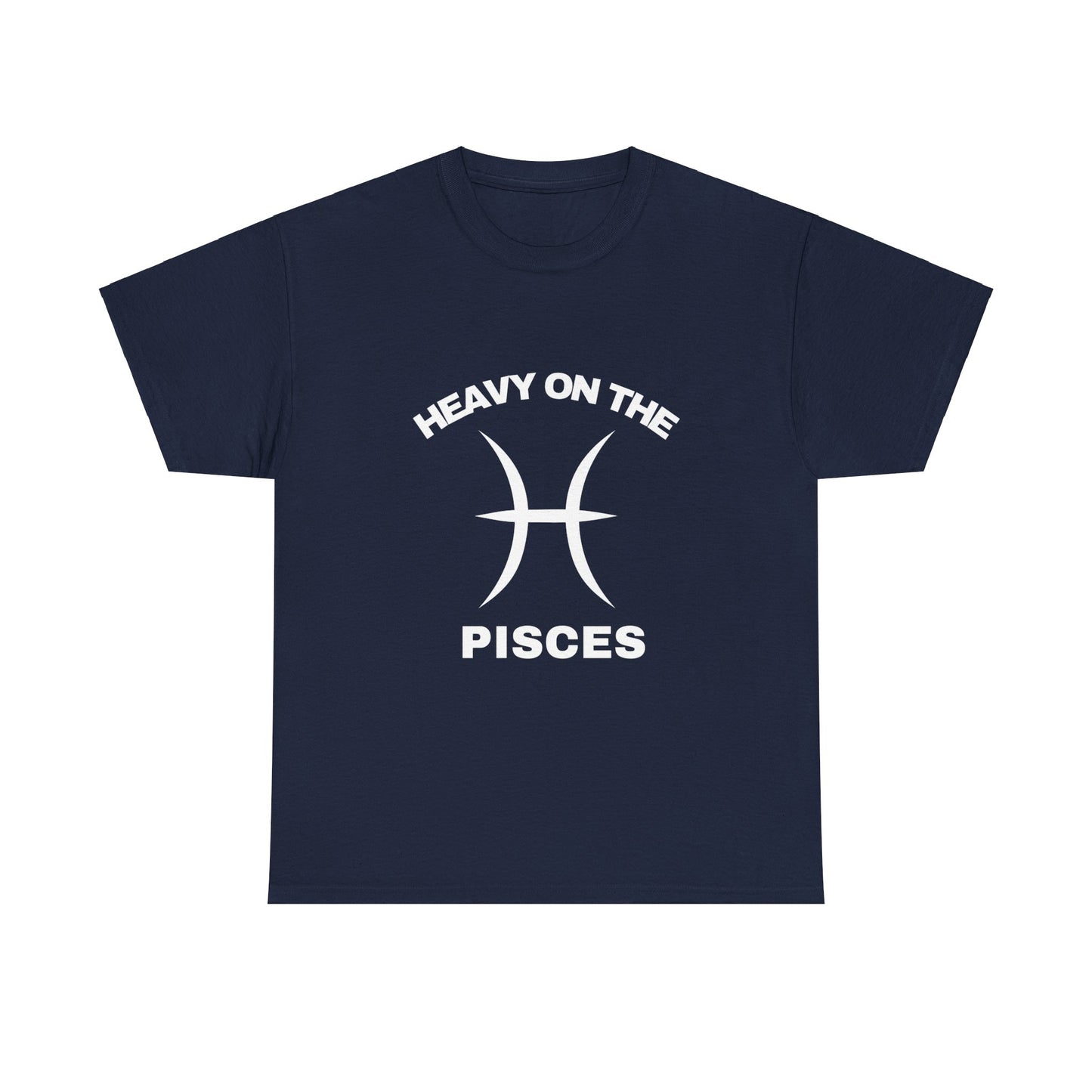 Heavy On The Pisces