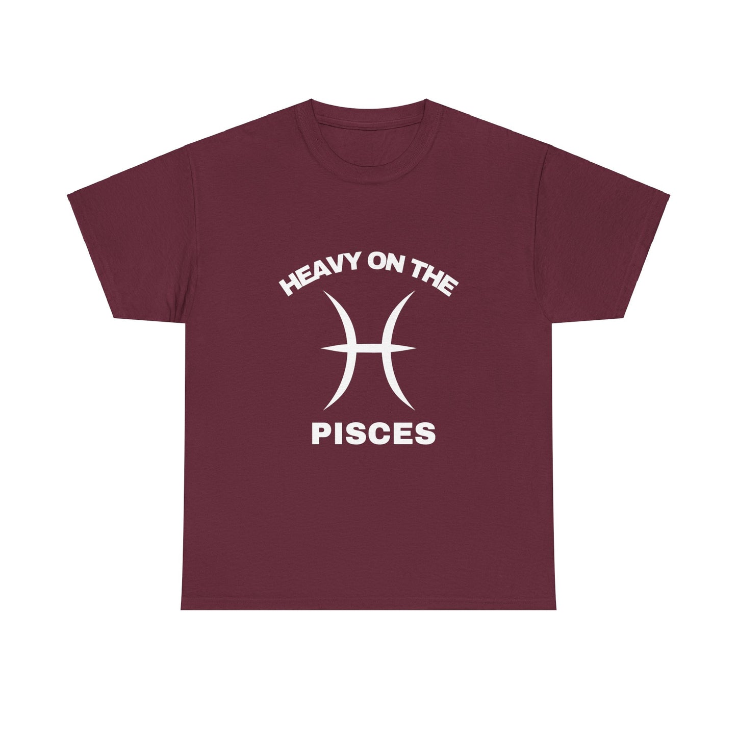 Heavy On The Pisces