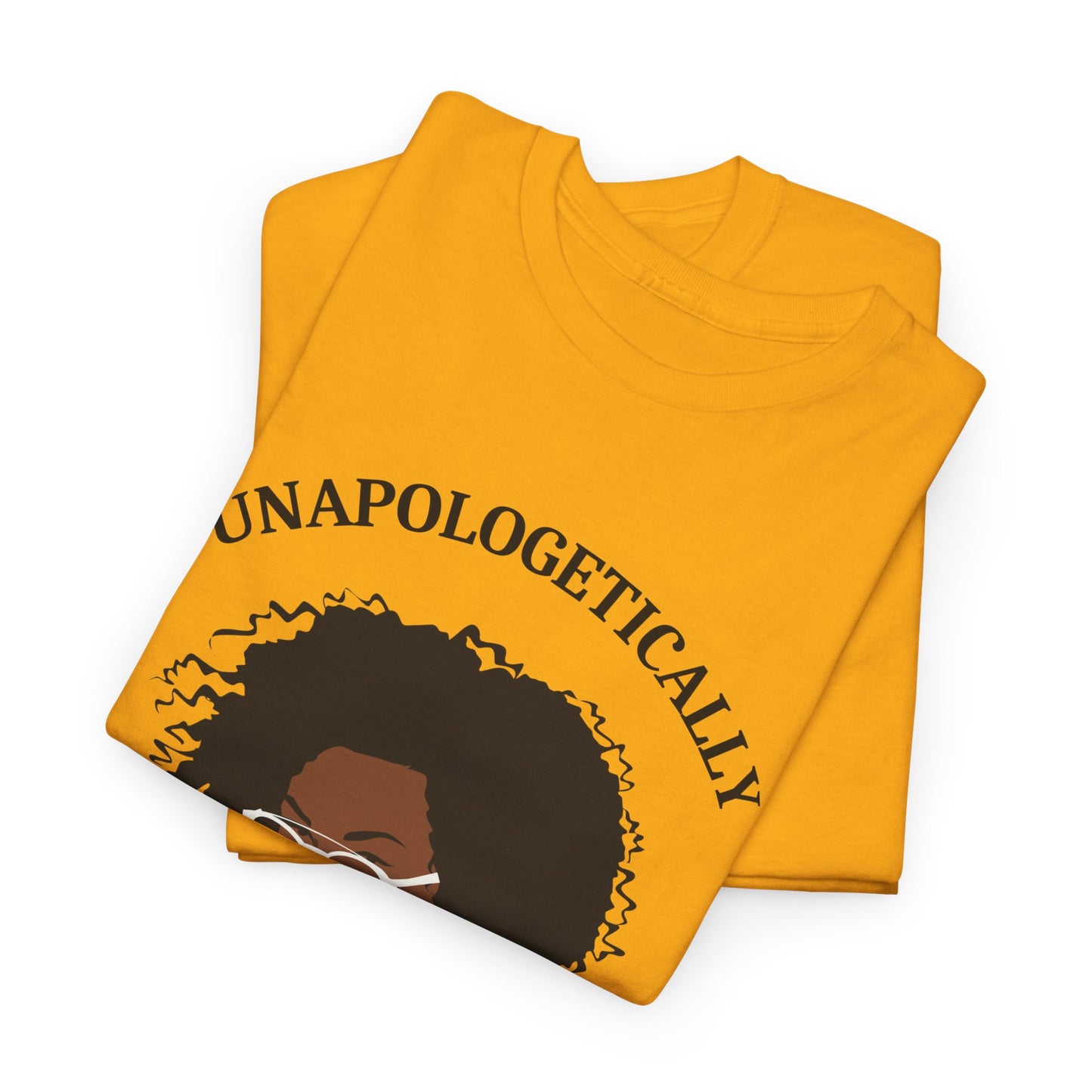 Unapologetically T-Shirt