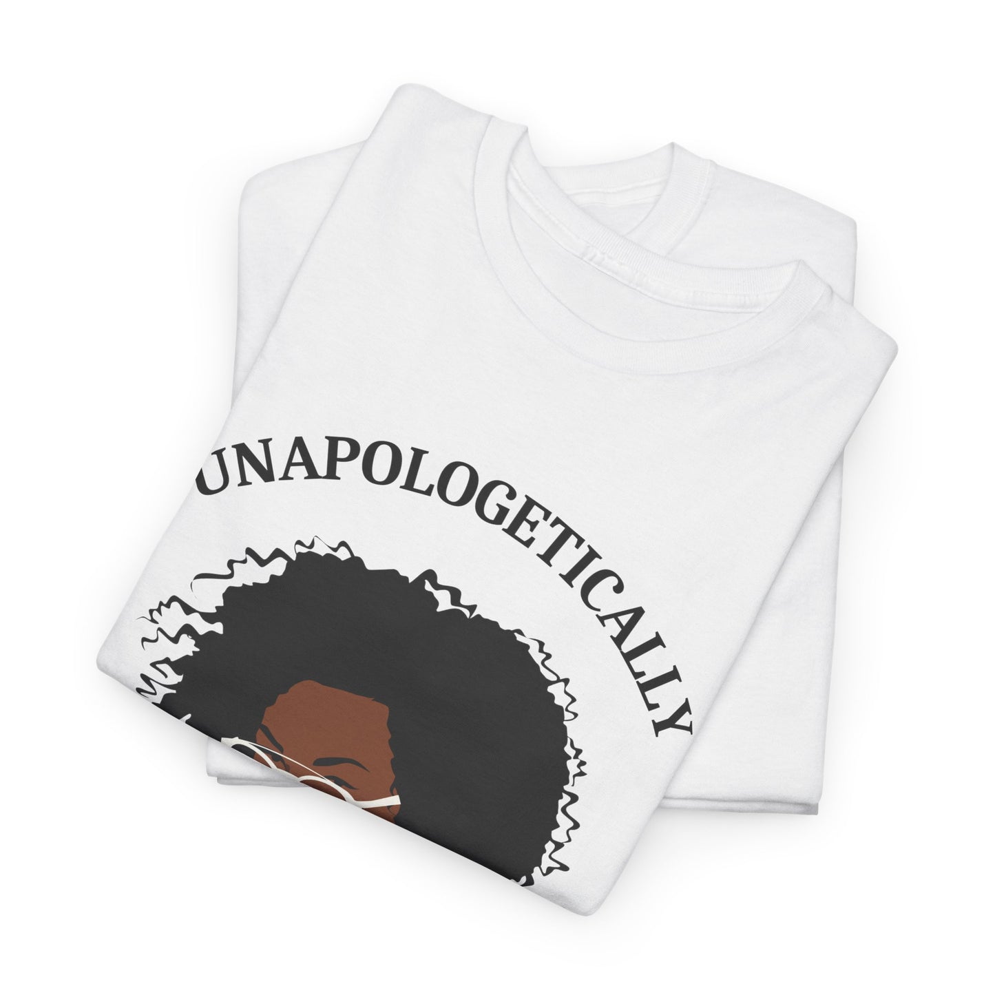 Unapologetically T-Shirt